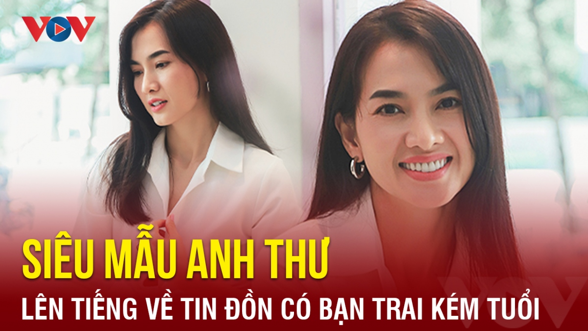 Chuyện showbiz: Anh Thư lên tiếng về tin đồn có bạn trai kém tuổi